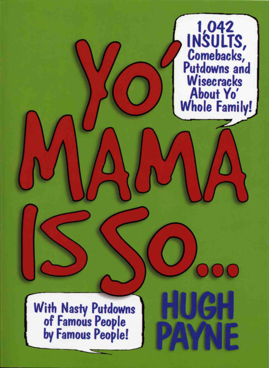 Yo' Mama Is So... by Hugh Payne | Black Dog & Leventhal